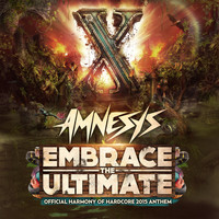 Amnesys - Embrace the ultimate (Official Harmony of Hardcore 2015 anthem) (Explicit)