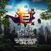 Art of Fighters - Guardians of unlost (Official E-Mission Festival Anthem 2015) (Explicit)