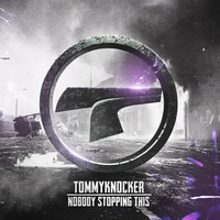 Tommyknocker - Nobody stopping this (Explicit)