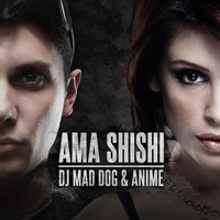 DJ Mad Dog & AniMe - Ama shishi (Explicit)