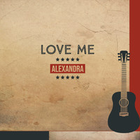 Alexandra - Love Me (Remastered)