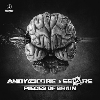 Andy The Core & Sei2ure - Pieces of brain (Explicit)