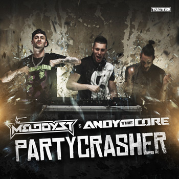 The Melodyst & Andy The Core - Partycrasher (Explicit)