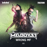 The Melodyst - Wrong MF (Explicit)