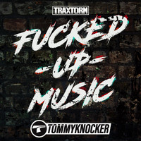 Tommyknocker - Fucked up music (Explicit)