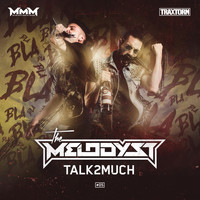 The Melodyst - Talk2Much