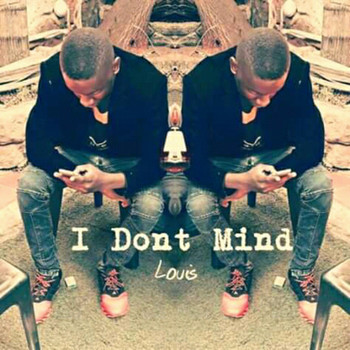 Louis - I Don't Mind