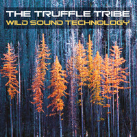 The Truffle Tribe - Wild Sound Technology