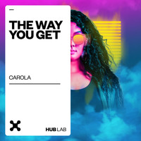 Carola - The Way You Get