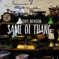 Teddy Benson - Same Ol Thang (Explicit)
