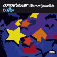 Aaron Tesser & The New Jazz Affair - Stella