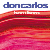 Don Carlos - Bora Bora