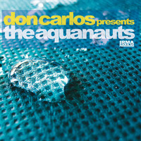 Don Carlos - The Aquanauts (Don Carlos Presents)