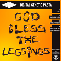 Digital Genetic Pasta - God Bless The Leggins - EP