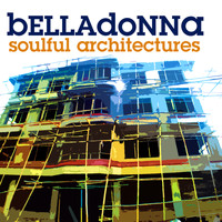 Belladonna - Soulful Architechtures