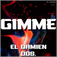 El DaMieN - Gimme