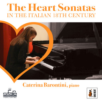 Caterina Barontini - The Heart Sonatas in the Italian 18th Century