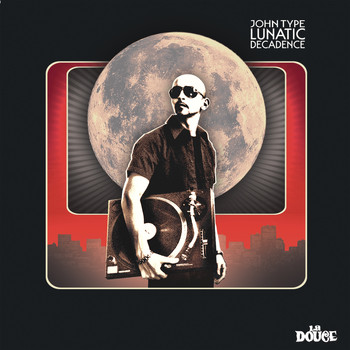 John Type - Lunatic Decadence