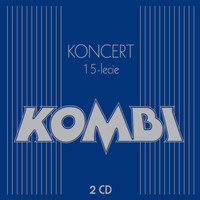 Kombi - Koncert 15-lecie