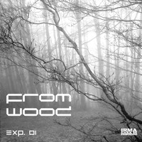 Fromwood - Exp. 01