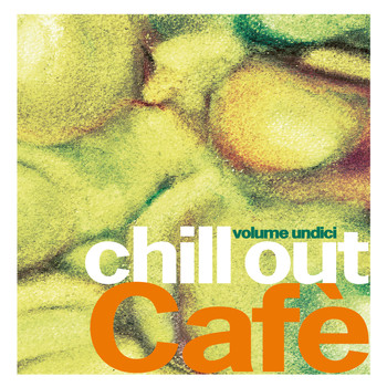 Various Artists - Chill Out Cafè, Vol. 11