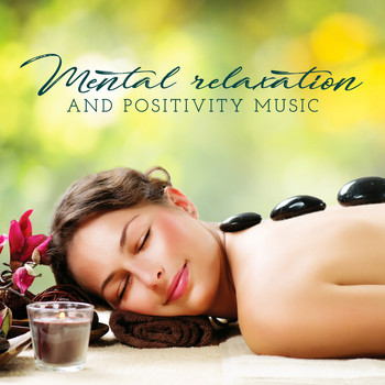 Various Artists - Mental Relaxation and Positivity Music