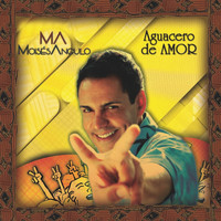 Moises Angulo - Aguacero De Amor