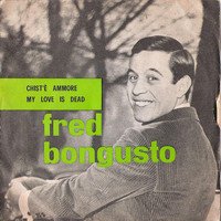 Fred Bongusto - Chist'è ammore / My Love Is Dead (Remastered)
