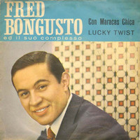 Fred Bongusto - Con maracas chica: Lucky twist (Remastered)