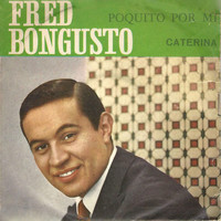Fred Bongusto - Poquito por mi / Caterina (Remastered)