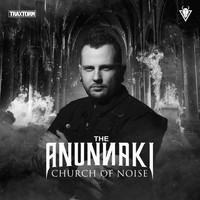 The Anunnaki - Church of Noise (Explicit)