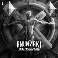 The Anunnaki - The Massacre (Official X-Massacre anthem) (Explicit)