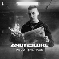 Andy The Core - About The Rage (Explicit)