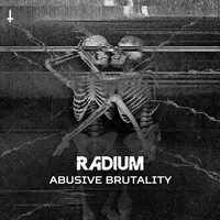 Radium - Abusive Brutality (Explicit)