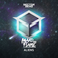 Maad and Flame - Aliens