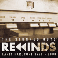 The Stunned Guys - The Stunned Guys' Rewinds - Early Hardcore 1998-2000