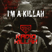 Radio Killah - I'm a Killah (Explicit)