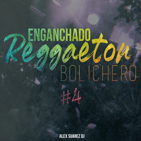 Alex Suarez DJ - Enganchado Reggaeton Bolichero #4