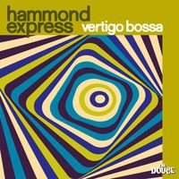 Hammond Express - Vertigo Bossa