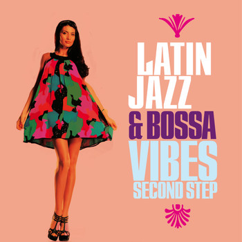 Various Artists - Latin Jazz & Bossa Vibes Second Step