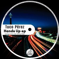 Tuco Perez - Hands Up ep
