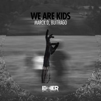 Marck D, Buitrago - We Are Kids