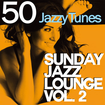Various Artists - Sunday Jazz Lounge, Vol. 2 (50 Jazzy Tunes)