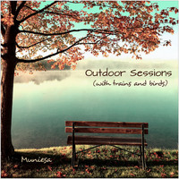 Muniesa - Outdoor Sessions (Between Trains and Birds)