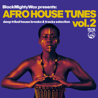Black Mighty Wax - Afro House Tunes Vol. 2 (Deep Tribal Breaks & Tracks Selection)