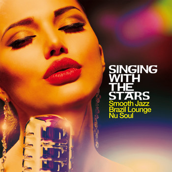Various Artists - Singing With The Stars (Smooth Jazz, Brazil Lounge, Nu Soul)