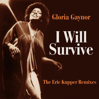 Gloria Gaynor - I Will Survive (The Eric Kupper Remixes)