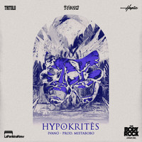 Ivano - HYPOKRITĒS (Explicit)