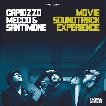 Capiozzo & Mecco and Santimone - Movie Soundtrack Experience