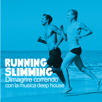 Various Artists - Running Slimming (Dimagrire correndo con la musica deep house)